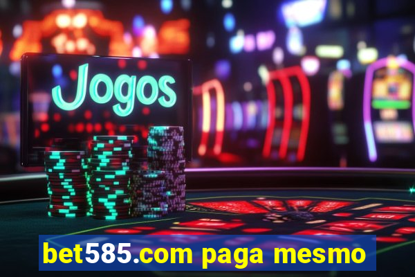 bet585.com paga mesmo